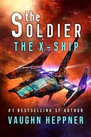 Book cover for "The X-Ship" by Vaughn Heppner