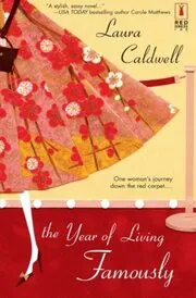 Book cover for "The Year of Living Famously" by Laura Caldwell