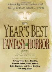 The Year's Best Fantasy and Horror 2006: 19th Annual Collection