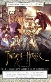 The Year's Best Fantasy and Horror: Sixteenth Annual Collection