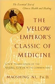 Book cover for "The Yellow Emperor's Classic of Medicine" by Maoshing Ni
