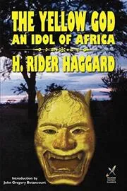 Book cover for "The Yellow God" by H Rider Haggard