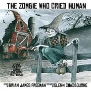 The Zombie Who Cried Human