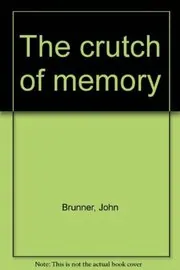 The crutch of memory