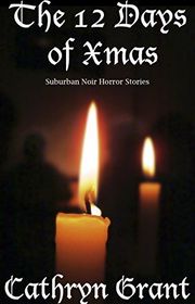 Book cover for "The 12 Days of Xmas" by Cathryn Grant
