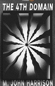 Book cover for "The 4th Domain" by M John Harrison