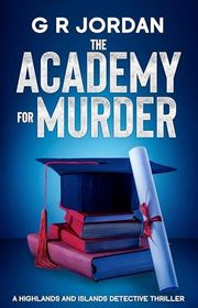 Book cover for "The Academy for Murder" by GR Jordan