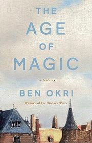 Book cover for "The Age of Magic" by Ben Okri