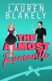 Book cover for "The Almost Romantic" by Lauren Blakely