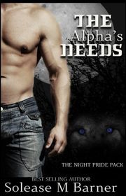 Book cover for "The Alpha's Needs" by Solease M Barner