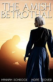 Book cover for "The Amish Betrothal" by Hannah Schrock