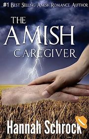Book cover for "The Amish Caregiver" by Hannah Schrock