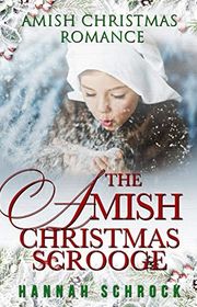 Book cover for "The Amish Christmas Scrooge" by Hannah Schrock