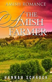 Book cover for "The Amish Farmer" by Hannah Schrock