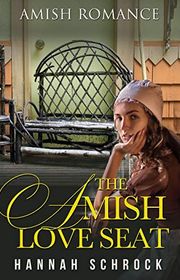 Book cover for "The Amish Love Seat" by Hannah Schrock