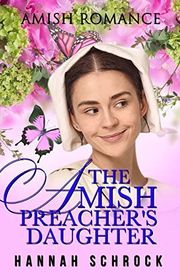 Book cover for "The Amish Preacher's Daughter" by Hannah Schrock