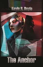 Book cover for "The Anchor" by Kevin R Doyle