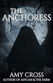 Book cover for "The Anchoress" by Amy Cross
