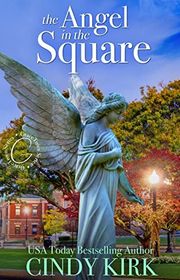 Book cover for "The Angel In The Square" by Cindy Kirk