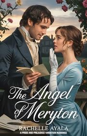 Book cover for "The Angel of Meryton" by Rachelle Ayala