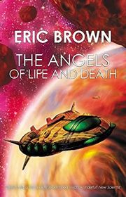 Book cover for "The Angels of Life and Death" by Eric Brown