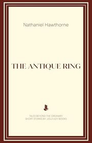 Book cover for "The Antique Ring" by Nathaniel Hawthorne