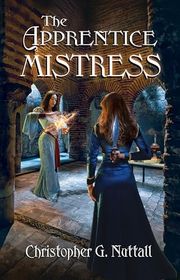 Book cover for "The Apprentice Mistress" by Christopher G Nuttall