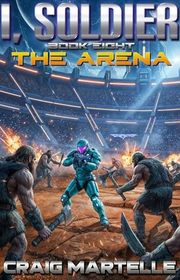 Book cover for "The Arena" by Craig Martelle