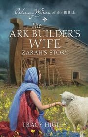 Book cover for "The Ark Builder's Wife" by Tracy L Higley