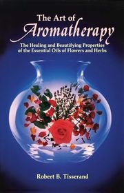 Book cover for "The Art of Aromatherapy" by Robert Tisserand