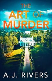 Book cover for "The Art of Murder" by AJ Rivers