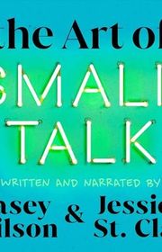 Book cover for "The Art of Small Talk" by Casey Wilson
