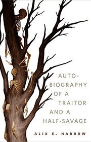 Book cover for "The Autobiography of a Traitor and a Half-Savage"