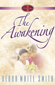 Book cover for "The Awakening" by Debra White Smith