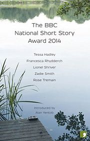 Book cover for "The BBC National Short Story Award 2014" by Tessa Hadley