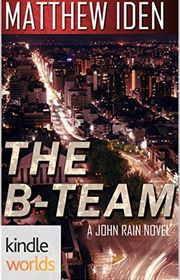 Book cover for "The B-Team" by Matthew Iden