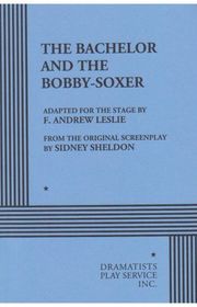Book cover for "The Bachelor and the Bobby-Soxer" by F. Andrew Leslie & Sidney Sheldon