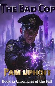 Book cover for "The Bad Cop" by Pam Uphoff