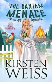 Book cover for "The Bantam Menace" by Kirsten Weiss