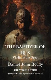Book cover for "The Baptizer of Rus" by Daniel John Roddy