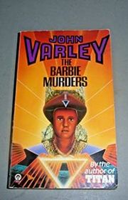 Book cover for "The Barbie Murders" by John Varley