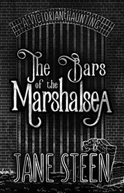 Book cover for "The Bars of the Marshalsea" by Jane Steen