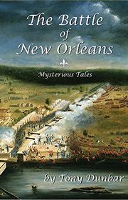 Book cover for "The Battle of New Orleans" by Tony Dunbar