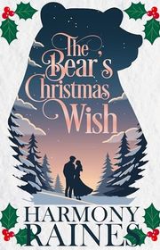 Book cover for "The Bear's Christmas Wish" by Harmony Raines