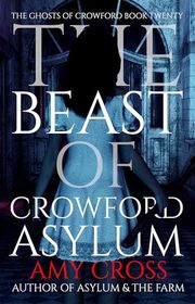 Book cover for "The Beast of Crowford Asylum" by Amy Cross