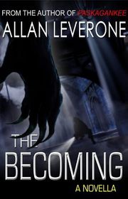 Book cover for "The Becoming" by Allan Leverone