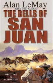 Book cover for "The Bells Of San Juan" by Alan LeMay