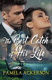 Book cover for "The Best Catch of His Life" by Pamela Ackerson