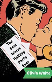 Book cover for "The Best Worst Holiday Party Ever" by Olivia Waite