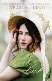Book cover for "The Best of Luck" by Sarah M Eden